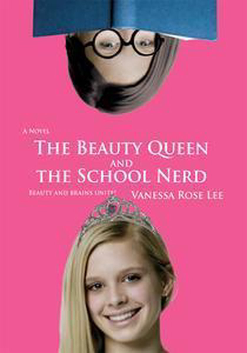 The Beauty Queen and the School Nerd - Vanessa Rose Lee