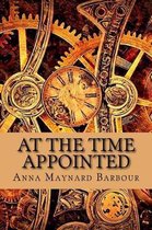 At the Time Appointed (Classic Edition)