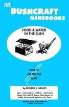 The Bushcraft Handbooks - Food & Water in the Bush