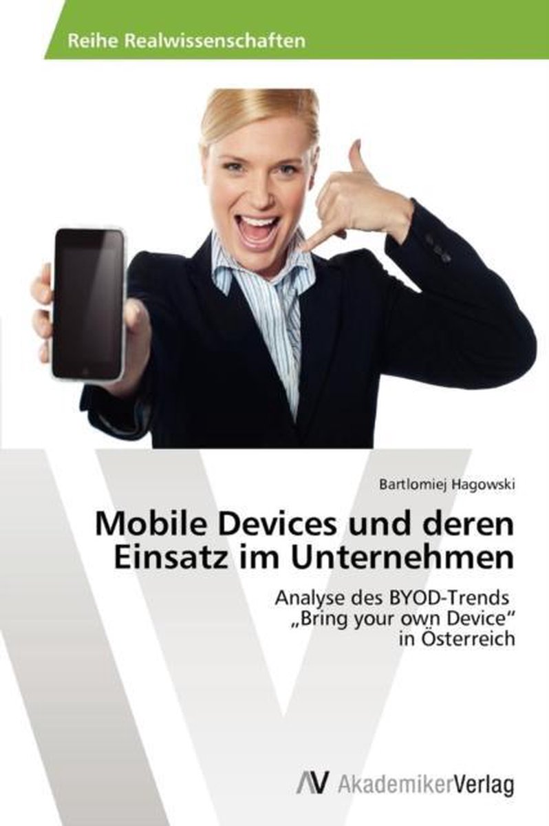 Mobile Devices und deren Einsatz im Unternehmen - Bartlomiej Hagowski
