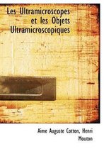 Les Ultramicroscopes Et Les Objets Ultramicroscopiques