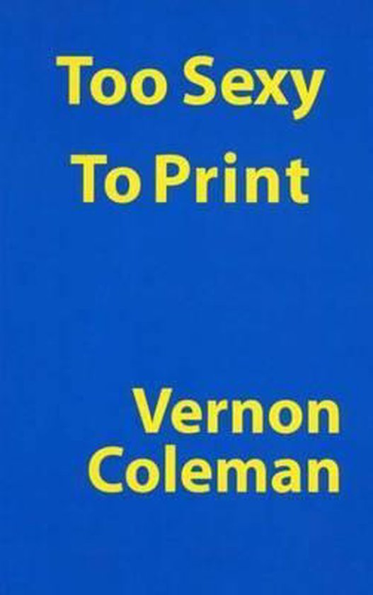 Too Sexy To Print Vernon Coleman 9781899726042 Boeken