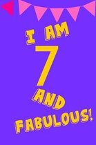 I Am 7 and Fabulous!