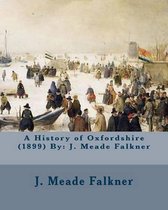 A History of Oxfordshire (1899) by
