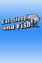 Eat, Sleep, and Fish