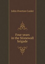 Four years in the Stonewall brigade