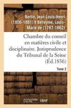 Chambre Du Conseil En Mati�res Civile Et Disciplinaire. Jurisprudence Du Tribunal de la Seine