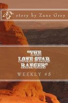 The Lone Star Ranger  Weekly #5
