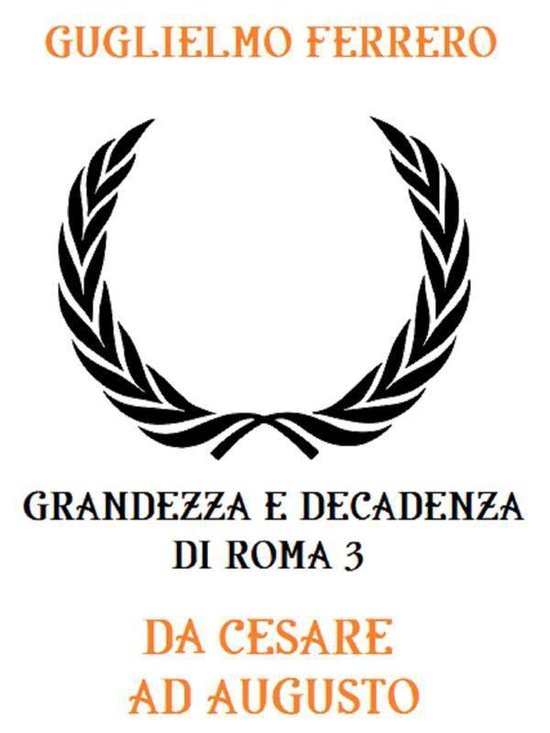 Grandezza e Decadenza di Roma 3 - Grandezza e decadenza di R ... - cover