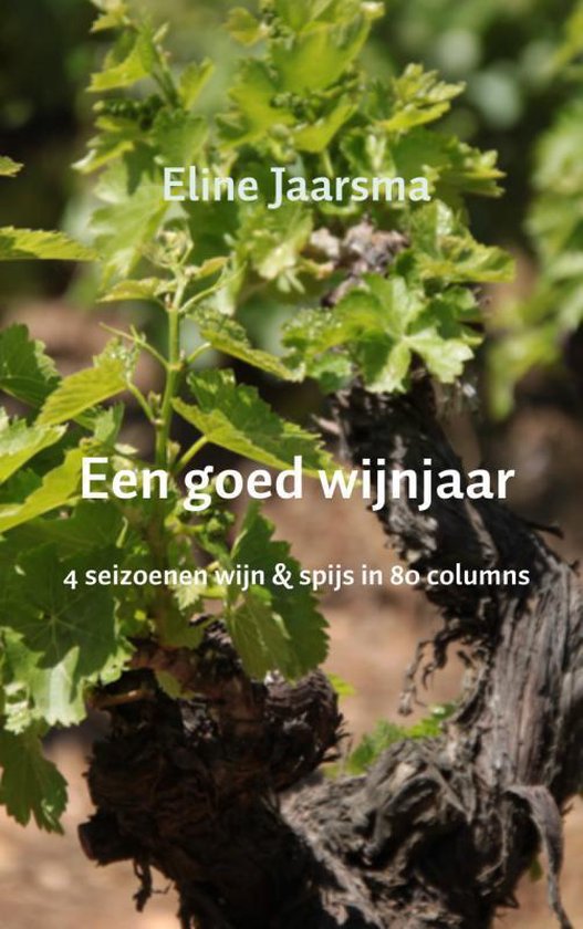 Cover van het boek 'Een goed wijnjaar' van Eline Jaarsma