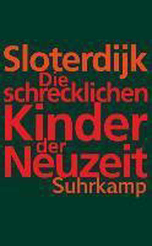 Boek met rode en oranje letters op groene achtergrond. Titel: Die schrecklichen Kinder der Neuzeit, Sloterdijk.