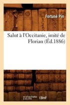 Litterature- Salut � l'Occitanie, Imit� de Florian (�d.1886)