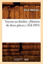 Arts- Voyous Au Th��tre. (Histoire de Deux Pi�ces.) (�d.1891)