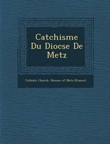 Cat Chisme Du Dioc Se de Metz