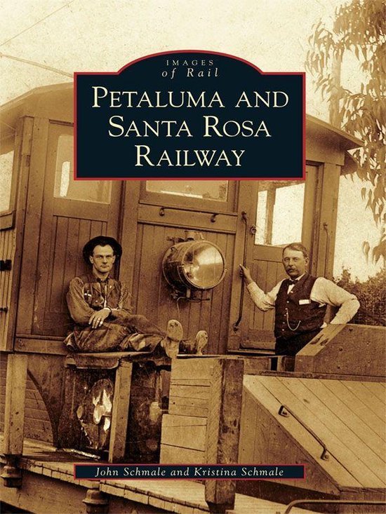 Images of Rail - Petaluma and Santa Rosa Railway - cover