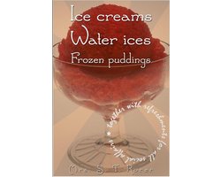 Ice Creams, Water Ices, Frozen Puddings