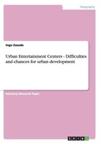 Urban Entertainment Centers - Difficulties and chances for urban development