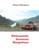 Pikkuautolla Suomesta Mongoliaan