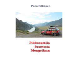 Pikkuautolla Suomesta Mongoliaan