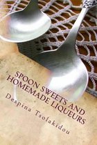 Spoon Sweets and Homemade Liqueurs