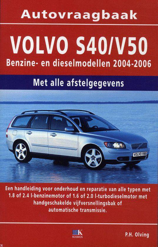 Cover van het boek 'Volvo S40/V50 benzine/diesel 2004-2006' van P.H. Olving
