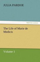 The Life of Marie de Medicis