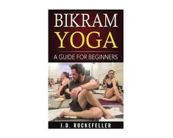 Bikram Yoga: Poses and Their Benefits book by J.D. Rockefeller