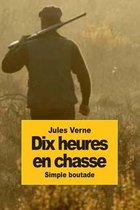 Dix heures en chasse