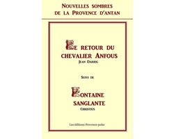 Nouvelles sombres de la Provence d'Antan - Le retour du Chevalier Anfous - Fontaine Sanglante