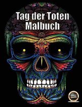 Tag der Toten Malbuch: Ein erwachsenes Malbuch mit 50 Tagen Totenschadel