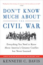 Don't Know Much About Series - Don't Know Much About the Civil War