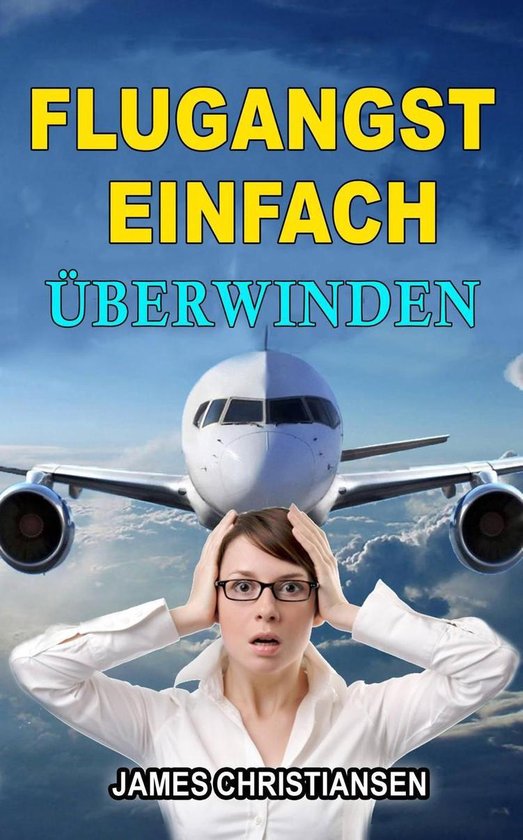 Flugangst einfach überwinden