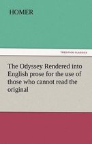 The Odyssey Rendered Into English Prose for the Use of Those Who Cannot Read the Original