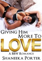 Giving Him More To Love 1 - Giving Him More To Love