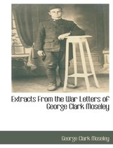 Extracts from the War Letters of George Clark Moseley