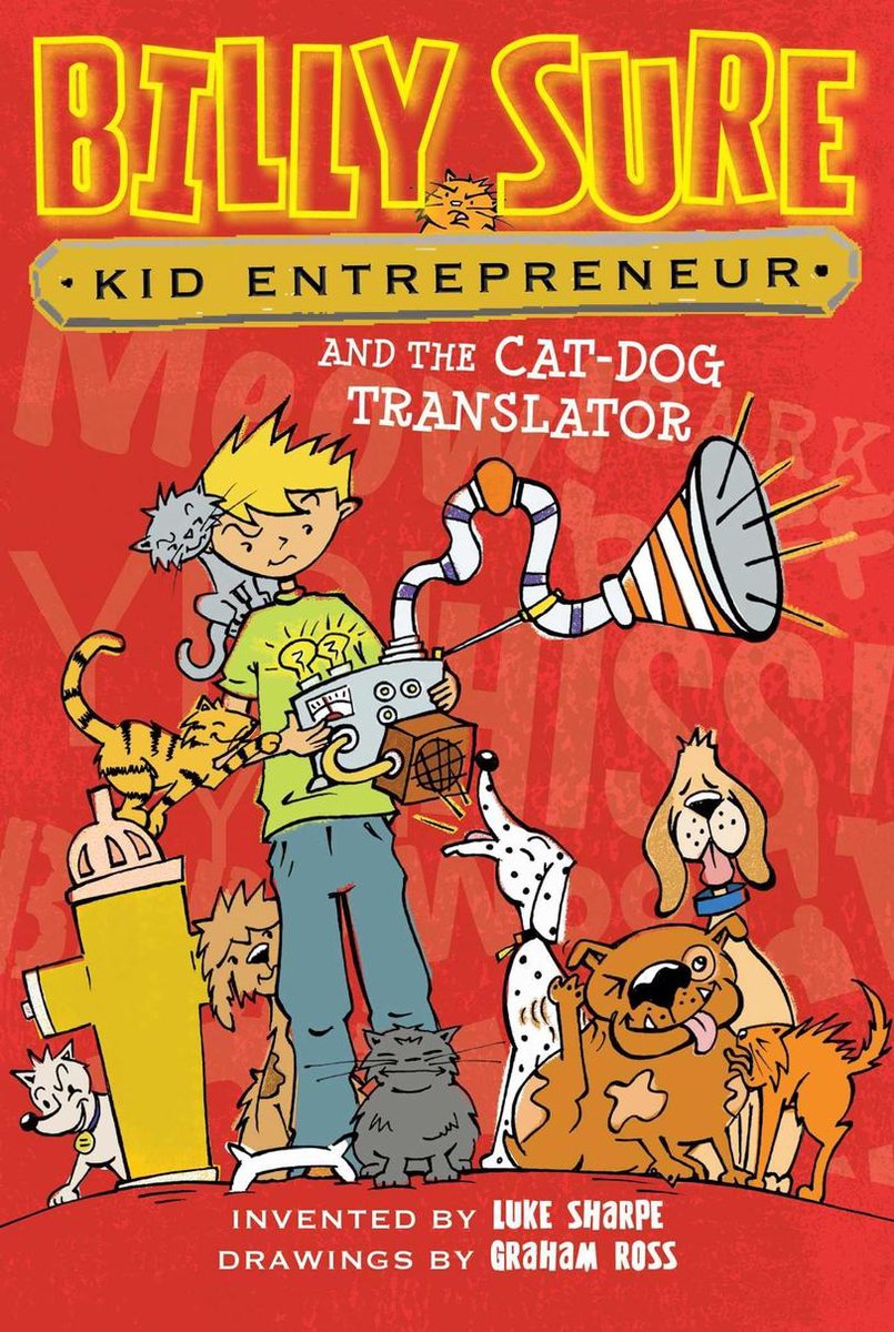 Billy Sure Kid Entrepreneur - Billy Sure Kid Entrepreneur and the Cat-Dog Translator - Luke Sharpe
