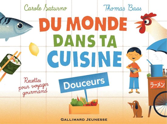 Du monde dans ta cuisine 1 - Du monde dans ta cuisine - Douceurs (livre enrichi)
