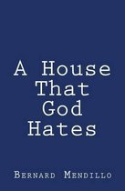 A House That God Hates