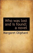 Who Was Lost and Is Found; A Novel