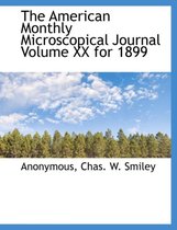 The American Monthly Microscopical Journal Volume XX for 1899