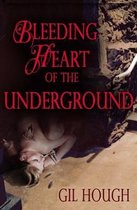 Bleeding Heart of the Underground