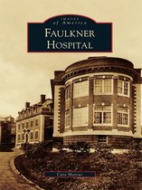 Images of America - Faulkner Hospital