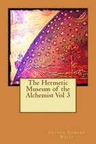 The Hermetic Museum of the Alchemist Vol 3