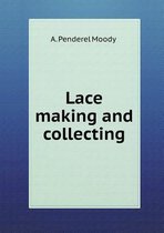 Lace Making and Collecting