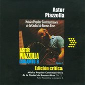 Astor Piazzolla Edición Critica: Música Popular Contemporánea de la Ciudad de Buenos Aires, Vol. 2