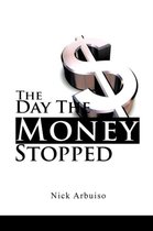 The Day the Money Stopped