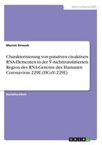 Charakterisierung von putativen cis-aktiven RNA-Elementen in der 5'-nichttranslatierten Region des RNA-Genoms des Humanen Coronavirus 229E (HCoV-229E)