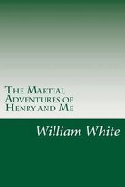 The Martial Adventures of Henry and Me