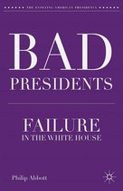 The Evolving American Presidency - Bad Presidents