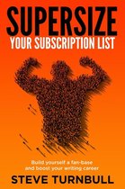 Supersize Your Subscriber List